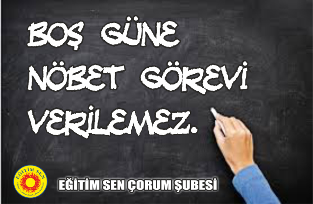 Boş güne nöbet görevi verilemez.