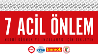 EMEK VE MESLEK ÖRGÜTLERİNİN HAKLI TALEPLERİNİ DESTEKLİYOR VE İMZALIYORUZ!
